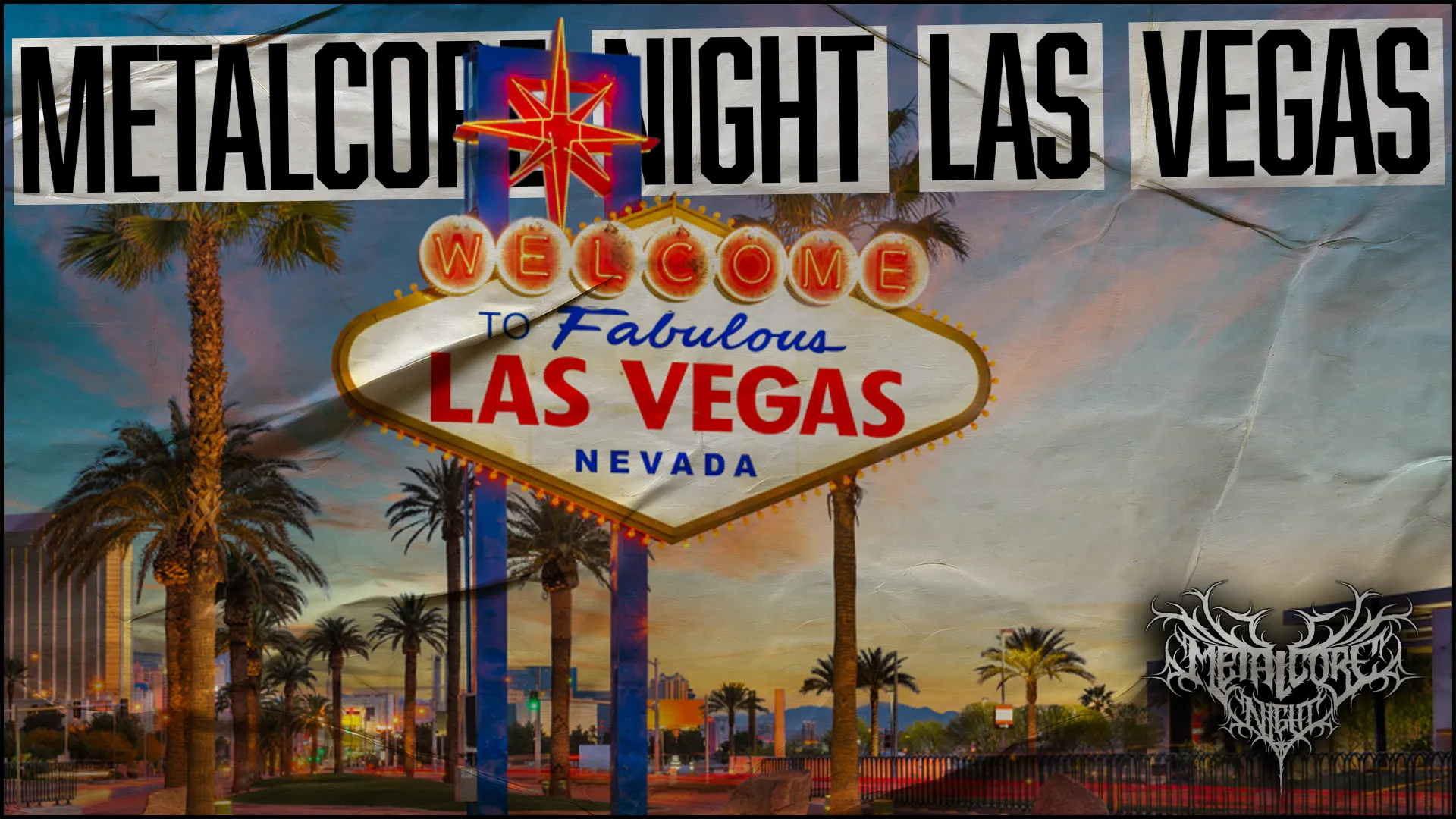 Metalcore Night Las Vegas promotional flyer featuring the iconic Welcome to Fabulous Las Vegas sign with palm trees at sunset and the Metalcore Night logo.